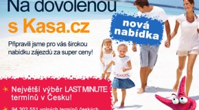 Na dovolenou s Kasa.cz! Nová nabídka LAST MINUTE zájezdů za super ceny!